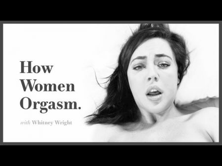 How Girls Orgasm - Whitney Wright !